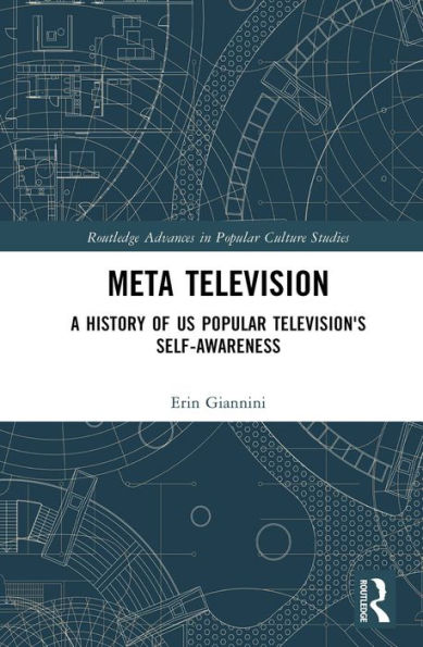 Meta Television: A History of US Popular Television's Self-Awareness
