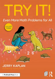 Title: Try It! Even More Math Problems for All, Author: Jerry Kaplan