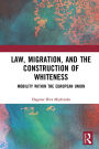 Law, Migration, and the Construction of Whiteness: Mobility Within the European Union