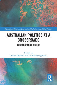 Title: Australian Politics at a Crossroads: Prospects for Change, Author: Matteo Bonotti