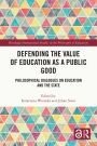 Defending the Value of Education as a Public Good: Philosophical Dialogues on Education and the State