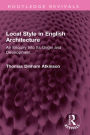 Local Style in English Architecture: An Enquiry Into Its Origin and Development