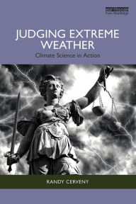 Title: Judging Extreme Weather: Climate Science in Action, Author: Randy Cerveny