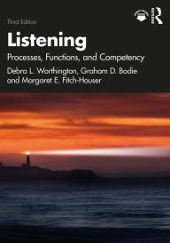 Title: Listening: Processes, Functions, and Competency, Author: Debra L. Worthington