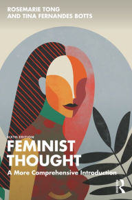 Title: Feminist Thought: A More Comprehensive Introduction, Author: Rosemarie Tong