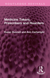 Title: Medicine Takers, Prescribers and Hoarders, Author: Karen Dunnell