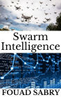 Swarm Intelligence: Why Our World Would End If Swarm Intelligence Disappeared?