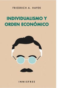 Title: Individualismo y orden econï¿½mico, Author: FRIEDRICH HAYEK