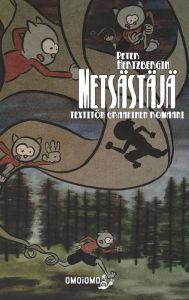 Title: Metsï¿½stï¿½jï¿½: Textitï¿½n graafinen romaani, Author: Peter Hertzberg