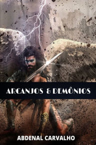 Title: Arcanjos e Demï¿½nios: Primeira Parte, Author: Abdenal Carvalho