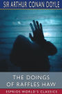 The Doings of Raffles Haw (Esprios Classics)