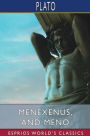 Menexenus, and Meno (Esprios Classics): Translated by Benjamin Jowett