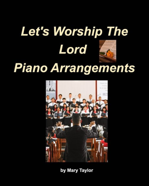 let-s-worship-the-lord-piano-arrangements-piano-worship-easy-church-piano-arrangements-praise