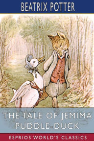 Title: The Tale of Jemima Puddle-Duck (Esprios Classics), Author: Beatrix Potter