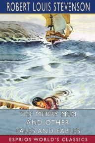 Title: The Merry Men and Other Tales and Fables (Esprios Classics), Author: Robert Louis Stevenson