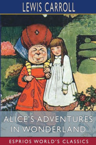 Title: Alice's Adventures in Wonderland (Esprios Classics), Author: Lewis Carroll