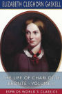 The Life of Charlotte Brontï¿½ - Volume II (Esprios Classics)