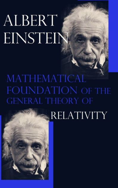 Mathematical Foundation Of The General Theory Of Relativity By Albert 