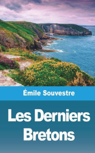 Title: Les Derniers Bretons, Author: ïmile Souvestre