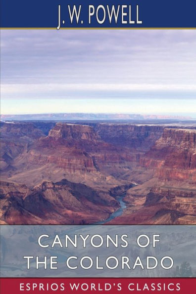 Canyons of the Colorado (Esprios Classics)