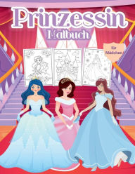 Prinzessin Malbuch fï¿½r Mï¿½dchen: Wunderbare Prinzessin Activity Buch fï¿½r Kinder und Mï¿½dchen
