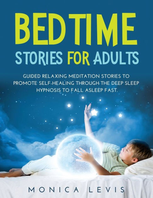 Bedtime Stories For Adults Guided Relaxing Meditation Stories To Promote Self Healing Through 5375