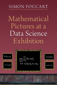 Title: Mathematical Pictures at a Data Science Exhibition, Author: Simon Foucart