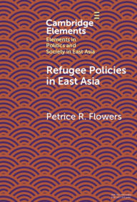 Title: Refugee Policies in East Asia, Author: Petrice R. Flowers