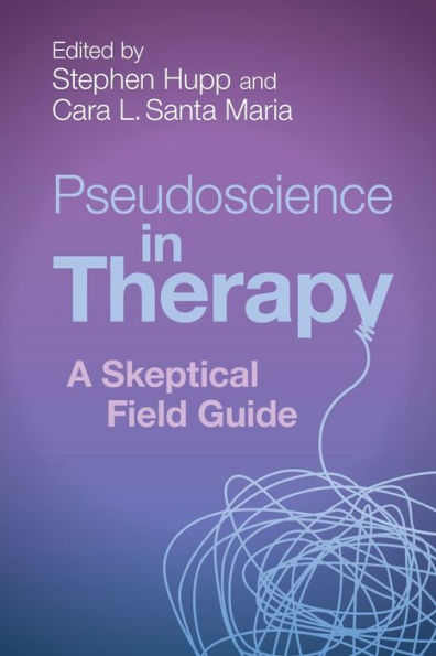 Pseudoscience in Therapy: A Skeptical Field Guide