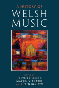 Title: A History of Welsh Music, Author: Trevor Herbert