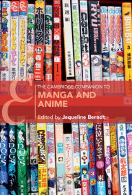 Title: The Cambridge Companion to Manga and Anime, Author: Jaqueline Berndt