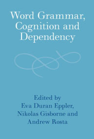Title: Word Grammar, Cognition and Dependency, Author: Eva Duran Eppler