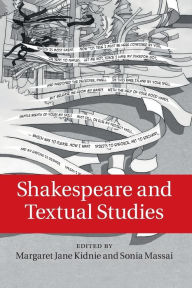 Title: Shakespeare and Textual Studies, Author: Margaret Jane Kidnie