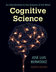 Title: Cognitive Science: An Introduction to the Science of the Mind, Author: José Luis Bermúdez