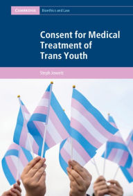 Title: Consent for Medical Treatment of Trans Youth, Author: Steph Jowett