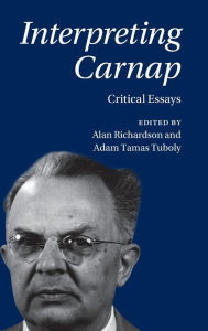 Title: Interpreting Carnap: Critical Essays, Author: Alan Richardson