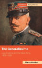 The Generalissimo: Luigi Cadorna and the Italian Army, 1850-1928