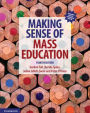 Making Sense of Mass Education