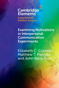 Title: Examining Motivations in Interpersonal Communication Experiments, Author: Elizabeth C. Connors