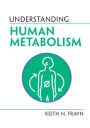 Understanding Human Metabolism