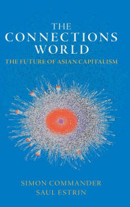 Title: The Connections World: The Future of Asian Capitalism, Author: Simon Commander