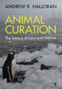 Animal Curation: The Science of Care and Welfare