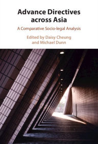 Title: Advance Directives Across Asia: A Comparative Socio-legal Analysis, Author: Daisy Cheung