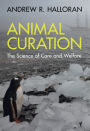 Animal Curation: The Science of Care and Welfare