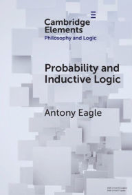 Title: Probability and Inductive Logic, Author: Antony Eagle
