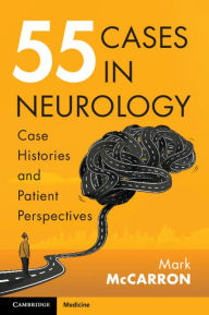 Title: 55 Cases in Neurology: Case Histories and Patient Perspectives, Author: Mark McCarron