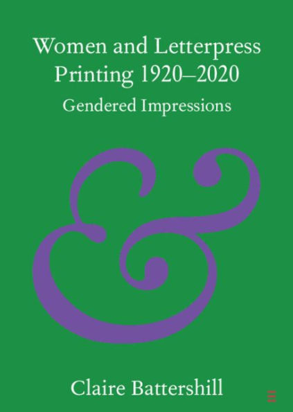 Women and Letterpress Printing 1920-2020: Gendered Impressions