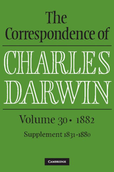 The Correspondence of Charles Darwin: Volume 30, 1882