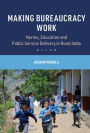 Making Bureaucracy Work: Norms, Education and Public Service Delivery in Rural India