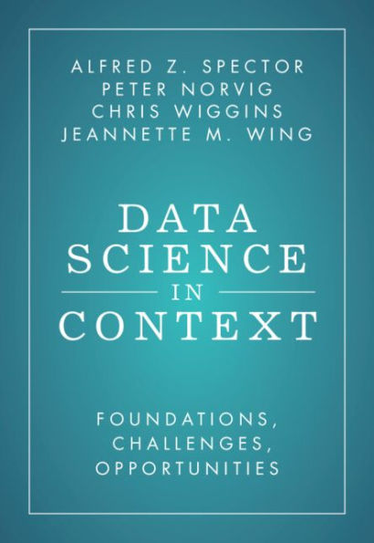 Data Science in Context: Foundations, Challenges, Opportunities